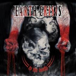 Earth Crisis : To the Death